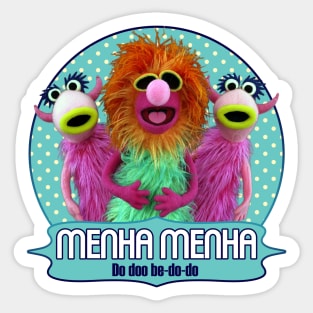 MENHA MENHA or manha manha Sticker